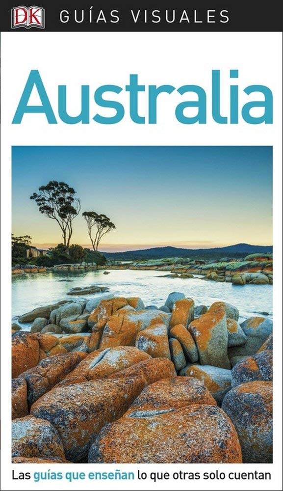 Australia (Guías Visuales): Las guías que enseñan lo que otras solo cuentan